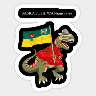 Clanosaurus Rex SASKATCHEWANsaurus rex Saskatchewan Canada Flag Tyrannosaurus Rex Sticker